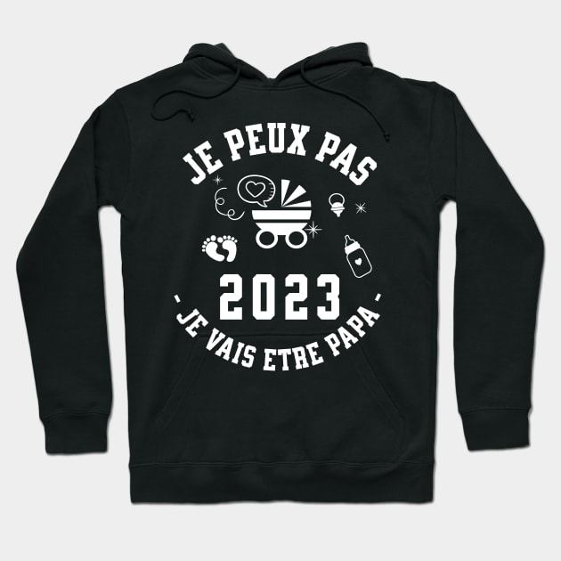 Je Peux Pas Je Vais Être Papa 2023 Futur Papa Hoodie by GloriaArts⭐⭐⭐⭐⭐